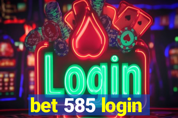 bet 585 login